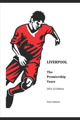 Liverpool - The Premiership Years: 2021-22 Edition by Addison, Peter