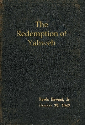 The Redemption of Yahweh by Howard, Rawls