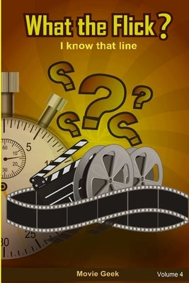 What the Flick? Volume 4 by Geek, Movie