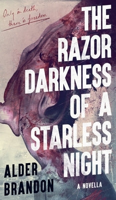 The Razor Darkness of a Starless Night by Brandon, Alder Garcia