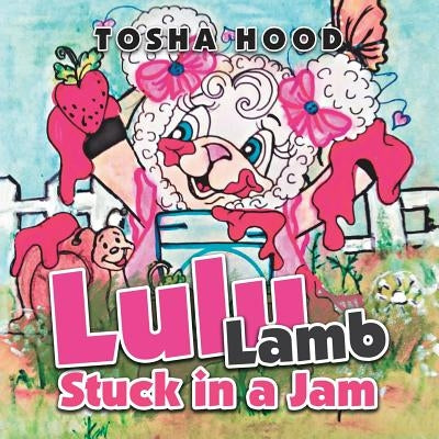 Lulu Lamb Stuck in a Jam by Hood, Tosha