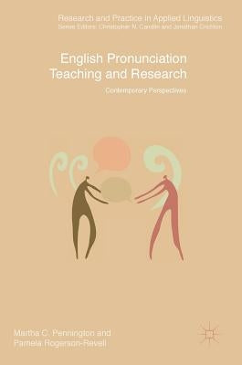 English Pronunciation Teaching and Research: Contemporary Perspectives by Pennington, Martha C.