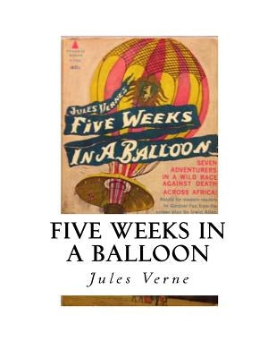 Five Weeks in a Balloon: Journeys and Discoveries in Africa by Three Englishmen. by Lackland, William