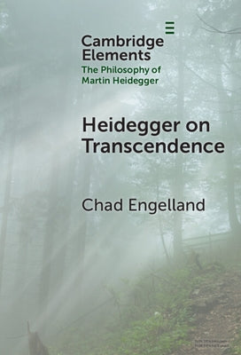 Heidegger on Transcendence by Engelland, Chad