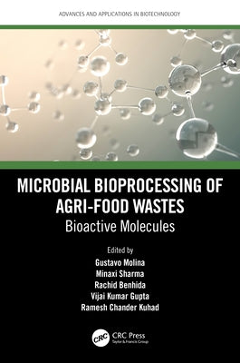 Microbial Bioprocessing of Agri-food Wastes: Bioactive Molecules by Molina, Gustavo
