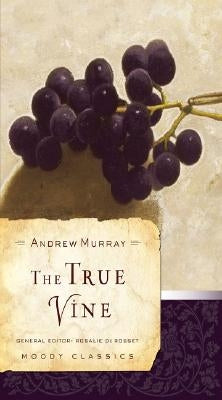 The True Vine by Murray, Andrew