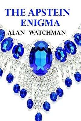 The Apstein Enigma by Watchman, Alan