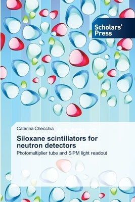 Siloxane scintillators for neutron detectors by Checchia, Caterina