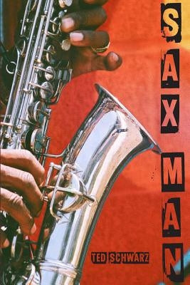 Sax Man by Schwarz, Ted
