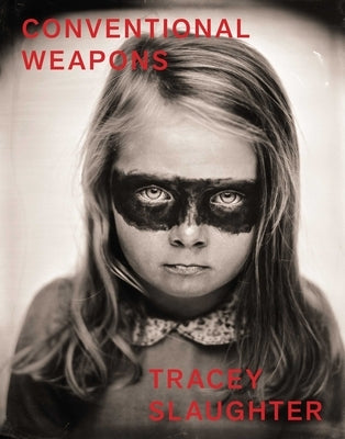 Conventional Weapons by Slaughter, Tracey