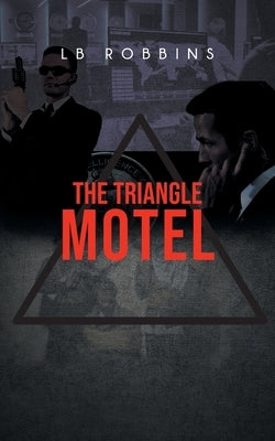 The Triangle Motel by Robbins, Lb