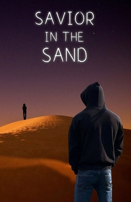 Savior In The Sand by Miller, Jonathan A.