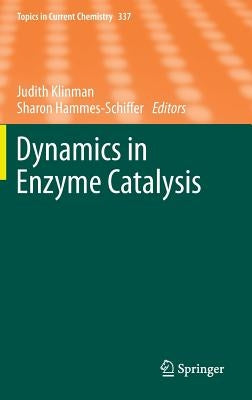 Dynamics in Enzyme Catalysis by Klinman, Judith