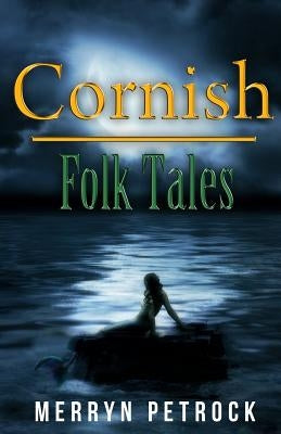 Cornish Folk Tales by Petrock, Merryn