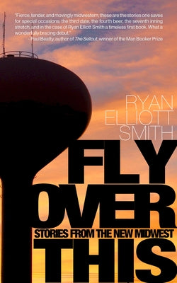 Fly Over This: Stories from the New Midwest by Smith, Ryan Elliott