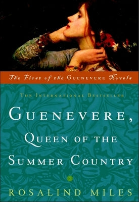 Guenevere, Queen of the Summer Country by Miles, Rosalind