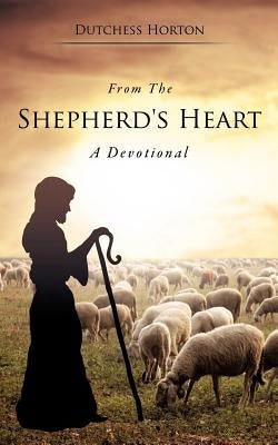 From The Shepherd's Heart by Horton, Dutchess