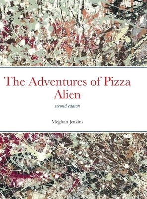 The Adventures of Pizza Alien by Jenkins, Meghan