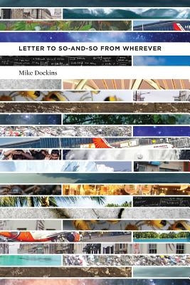 Letter to So-And-So from Wherever by Dockins, Mike