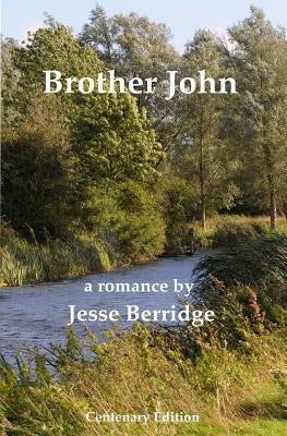 Brother John: Centenary Edition by Berridge, Jesse
