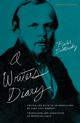 A Writer's Diary by Dostoevsky, Fyodor
