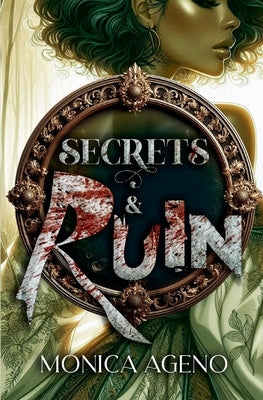 Secrets & Ruin by Ageno, Monica