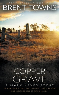 A Copper Grave: A Private Investigator Mystery by Towns, Brent