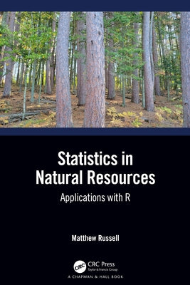 Statistics in Natural Resources: Applications with R by Russell, Matthew