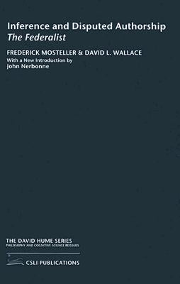 Inference and Disputed Authorship: The Federalist by Mosteller, Frederick