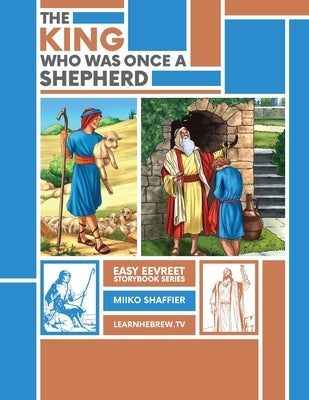 The King Who Was Once a Shepherd: An Easy Eevreet Story by Shaffier, Miiko