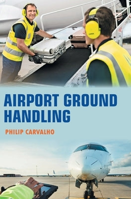 Airport Ground Handling by Carvalho, Philip