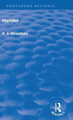 Revival: Handel (1906) by Streatfield, Richard Alexander