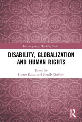 Disability, Globalization and Human Rights by Katsui, Hisayo