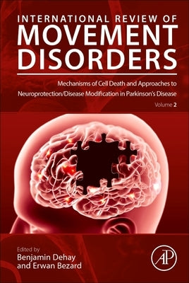 Mechanisms of Cell Death and Approaches to Neuroprotection/Disease Modification in Parkinson's Disease: Volume 2 by Dehay, Benjamin