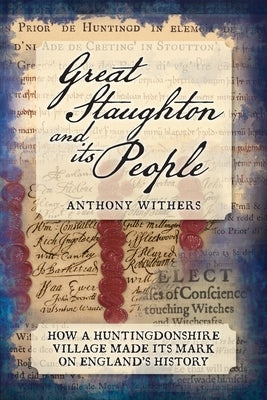 Great Staughton and its People by Withers, Anthony