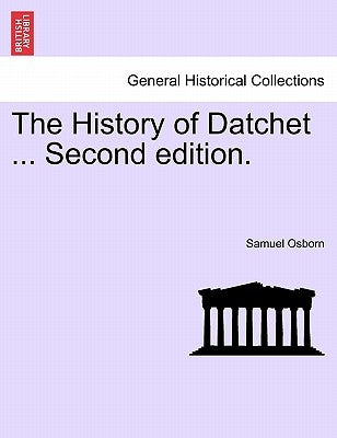 The History of Datchet ... Second Edition. by Osborn, Samuel