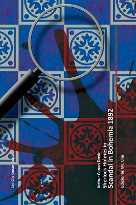Scandal in Bohemia 1892: Sherlock Holmes in by Doyle, Arthur Conan
