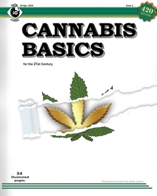 Cannabis Basics: an illustrated guide to cannabis for Southern & Northern hemispheres and controlled environments by Jowett, Dylan