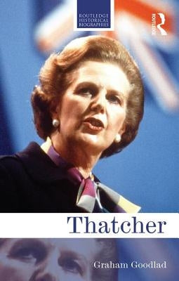 Thatcher by Goodlad, Graham