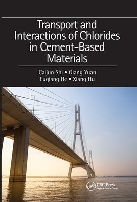 Transport and Interactions of Chlorides in Cement-based Materials by Shi, Caijun