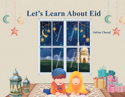 Let's Learn About Eid by Charafi, Sakina