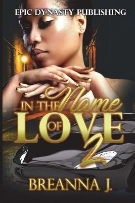 In the name of Love 2 by J, Breanna