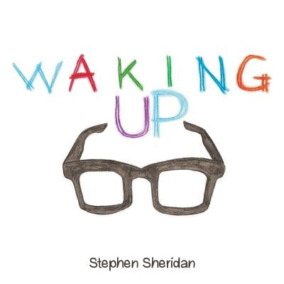 Waking Up by Sheridan, Stephen