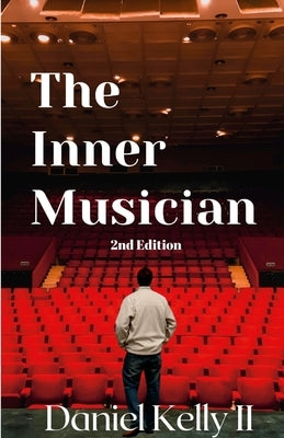 The Inner Musician (2nd Edition) by Kelly, Daniel, II