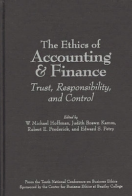 The Ethics of Accounting and Finance: Trust, Responsibility, and Control by Petry, Edward