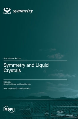 Symmetry and Liquid Crystals by Ishihara, Shoichi