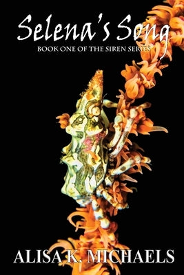 Selena's Song: Book One of The Siren Series by Michaels, Alisa K.