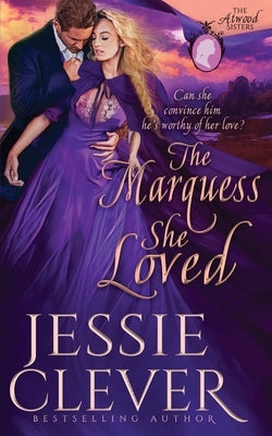 The Marquess She Loved by Clever, Jessie