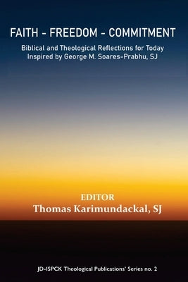 Faith - Freedom - Commitment by Karimundackal, Thomas