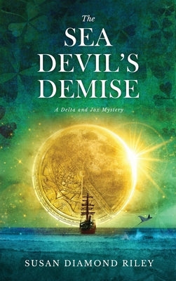The Sea Devil's Demise: A Delta & Jax Mystery by Diamond Riley, Susan